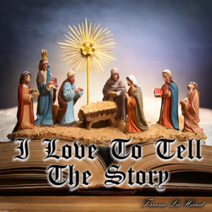 I Love To Tell The Story