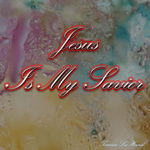 Jesus Is My Savior