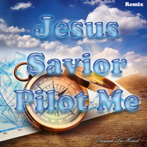 Jesus Savior Pilot Me (Remix)