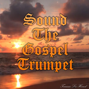 Sound The Gospel Trumpet